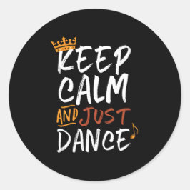 Adesivo Mantenha Calma Apenas Dançarino Dançarino
