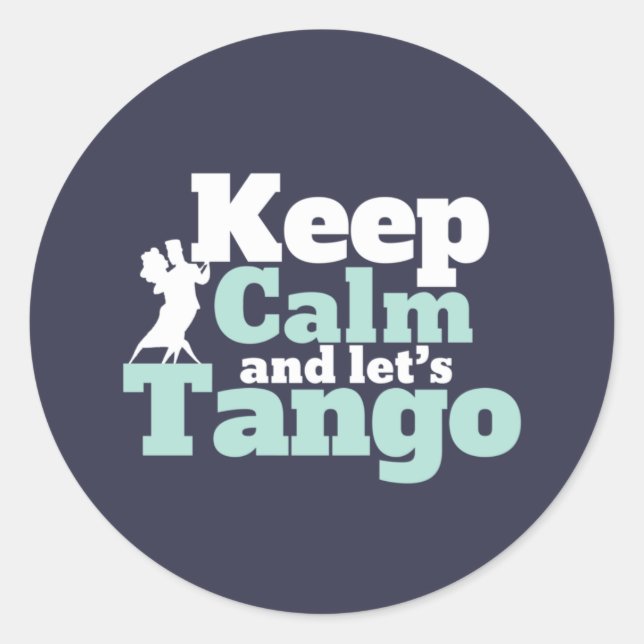 Adesivo Mantenha Calmo Vamos Tango Funny Ballroom Dance (Frente)