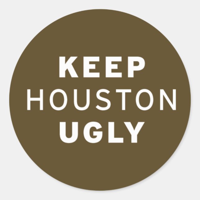 Adesivo Mantenha o Houston Ugly Sticker (Frente)