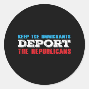 Adesivo Mantenha Os Imigrantes Deportando Os Republicanos
