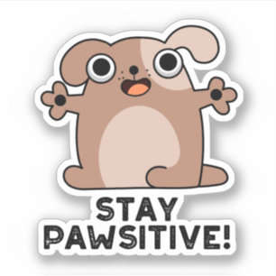 Adesivo Mantenha-se Pawsitive, Bonito E Positivo, Vinheta 