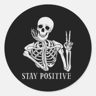 Adesivo Mantenha-Se Positivo Nunca Melhor Que O Esqueleto