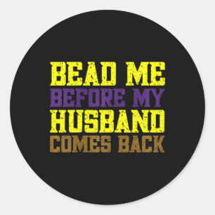 Adesivo Mardi Gras Esposa Me Bateu Antes Que Meu Husbynd V