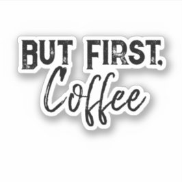 Adesivo Mas Primeiro, Vinheta De Café