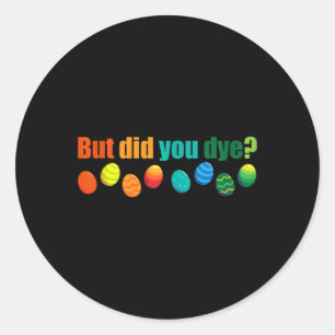 Adesivo Mas Você Morreu Divertido Ovo De Páscoa Corante Tr