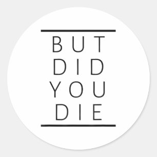 Adesivo Mas Você Morreu Engraçado Motivação Fitness Sarcás