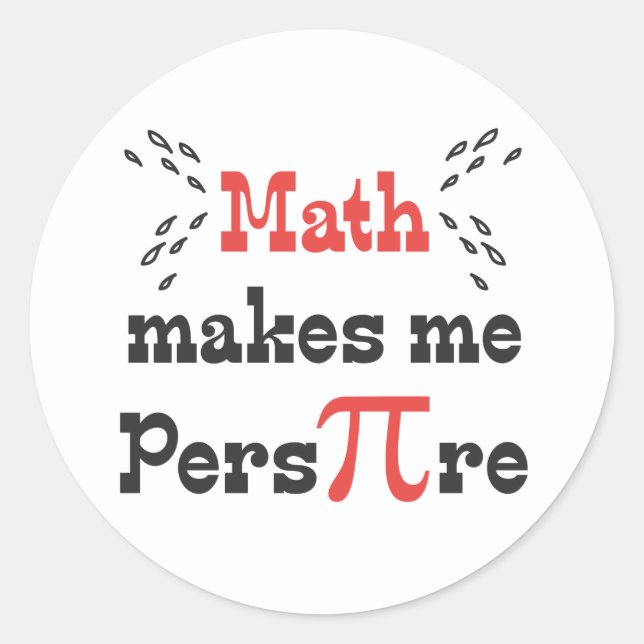 Adesivo Matemática me faz Pers-PI-re - Engraçado slogan de (Frente)