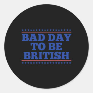 Adesivo Mau Dia Para Ser Britânico Engraçado Britânico 4 D