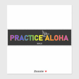 Adesivo Maui - Pratique Aloha Shaka (enforque-se)