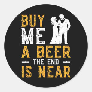 Adesivo Me Comprar Uma Cerveja O Fim Está Próximo Despedid