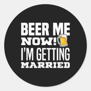 Adesivo Me Dê Cerveja Agora Estou Me Casando Noivo Engraça