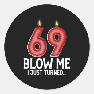 Adesivo Me Deixe Louco Eu Fiz 69 Anos Piada de Aniversário