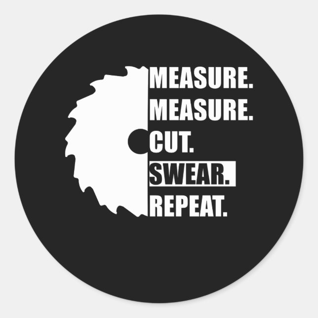 Adesivo Measure Cut Swear Repeat Woodworker Carpenter (Frente)