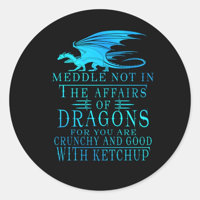 Adesivo Meddle Not In The Affairs Of Dragon (Frente)