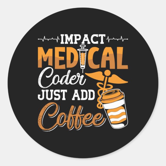 Adesivo Medical Coder Just Add Coffee Coding Programmer (Frente)