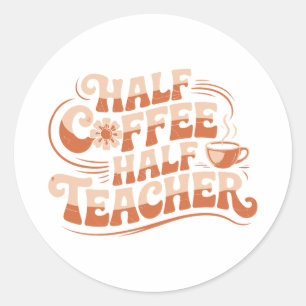 Adesivo Meio Café, Meio Professor - Professor de Café