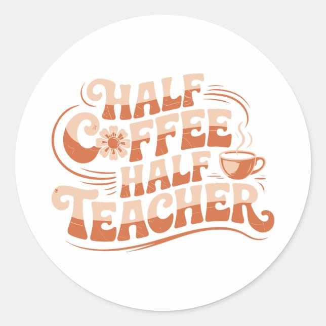 Adesivo Meio Café, Meio Professor - Professor de Café (Frente)