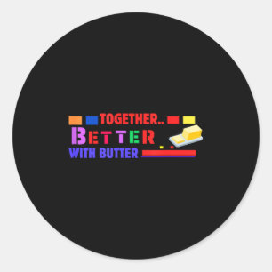 Adesivo Melhor Juntos Com Manteiga Frase Inspiradora Diver