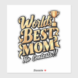 Adesivo melhor mãe do mundo sem contestação