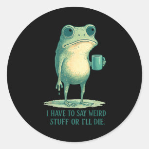 Adesivo Meme de Sapo Humor Retrô Eu Tenho Que Dizer Coisas