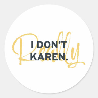 Adesivo MEME KAREN Eu realmente não me importo
