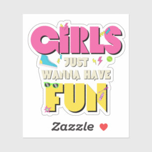 Adesivo Meninas só querem divertir-se com a Nostalgia dos