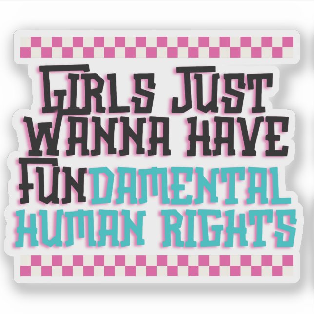 Adesivo Meninas Só Querem Ter Direitos Humanos Fundamentai (Frente)