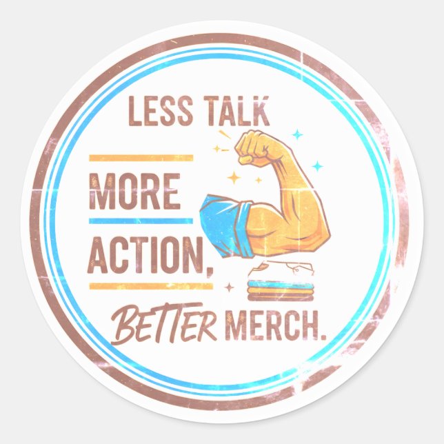 Adesivo "Menos Conversa, Mais Ação, Melhor Merch" (Frente)