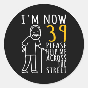 Adesivo Mens 39º Aniversário para Ele Eu tenho 39 anos