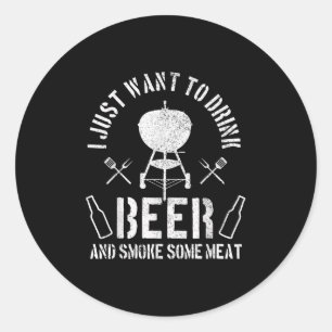 Adesivo Mens Eu Só Quero Beber Cerveja E Fumar Carne