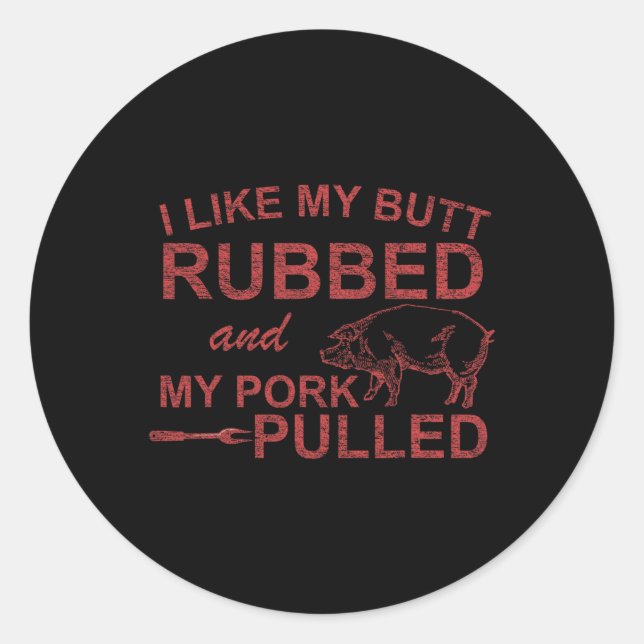 Adesivo Mens I Like My Butt Rubbed And My Pork Pulled Funn (Frente)