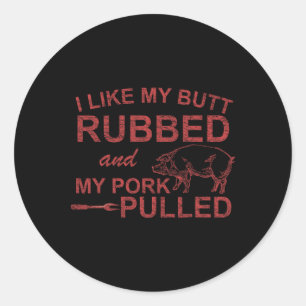 Adesivo Mens I Like My Butt Rubbed And My Pork Pulled Funn