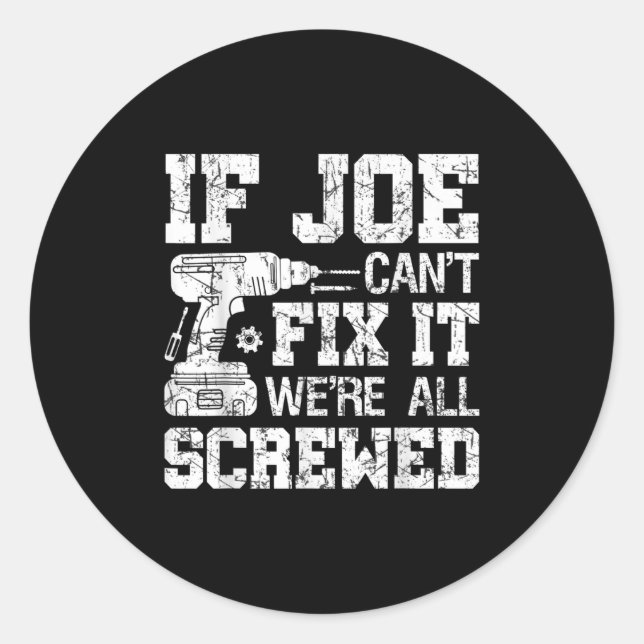 Adesivo Mens If Joe Can't Fix It We're All Screwed Funny F (Frente)