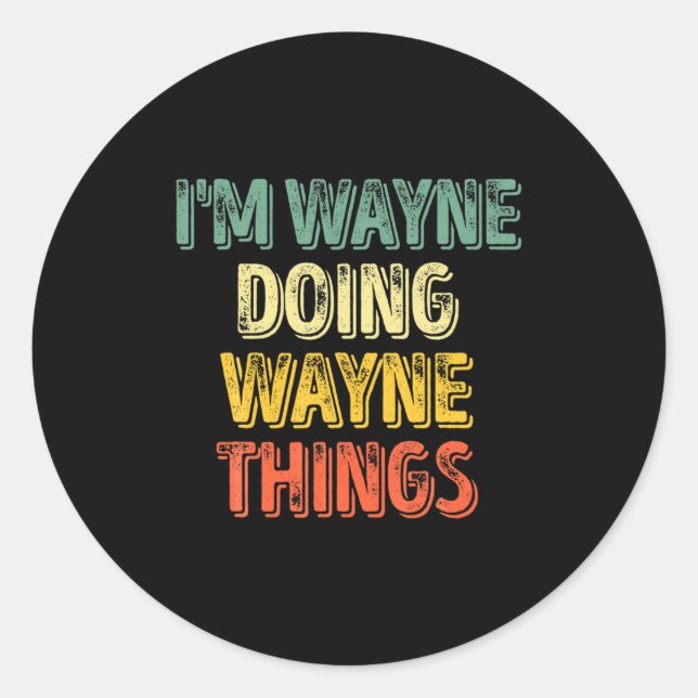 Adesivo Mens Im Wayne Doing Wayne Things Funny Iz  (Frente)