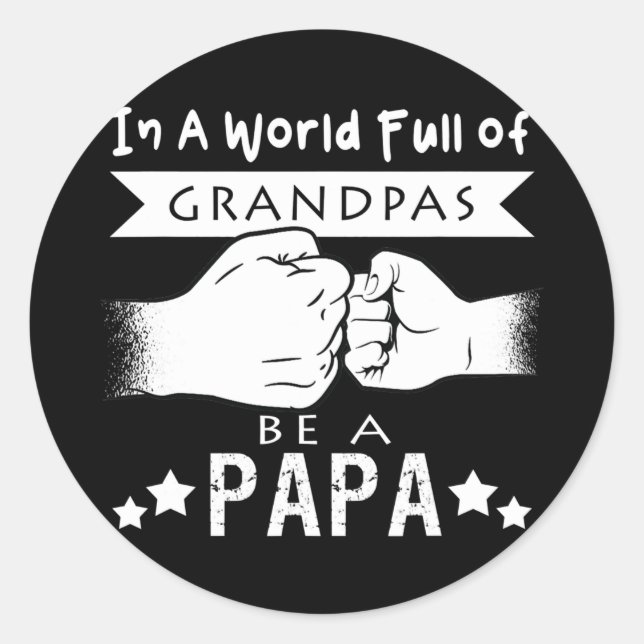 Adesivo Mens In A World Full Of Grandpas Be A Papa (Frente)