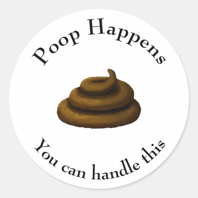 Adesivo Mensagem Filosófica Personalizável de "Poop Aconte (Frente)
