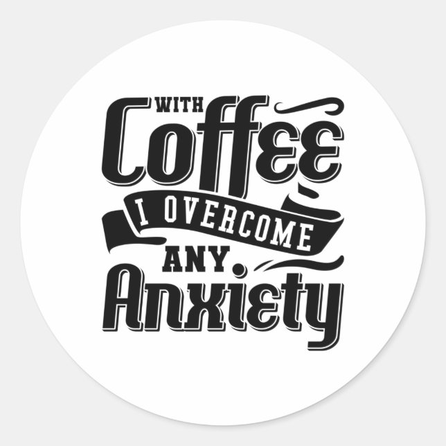Adesivo Mental Health With Coffee I Overcome Anxiety Anxie (Frente)