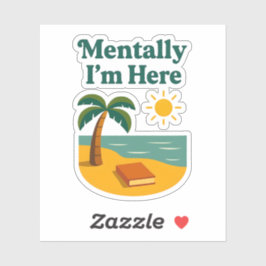 Adesivo "Mentally I'm Here" Sticker