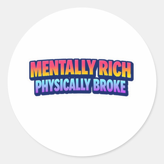 Adesivo Mentally Rich Physically Broke Sticker (Frente)
