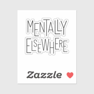 Adesivo Mentalmente noutro lugar