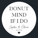 Adesivo Mente simples de ROSQUINHA se eu fizer favor de ca<br><div class="desc">Um Clássico Negro Obrigado Vestido de Casamento com "Mente Rosquinha Se Eu Faço" em uma fonte elegante moderna clássica. Você pode personalizá-lo facilmente com seus nomes e data de casamento.</div>