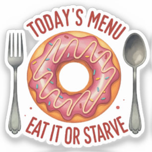 Adesivo Menu de hoje: Coma ou morra de fome - Rosquinha ro