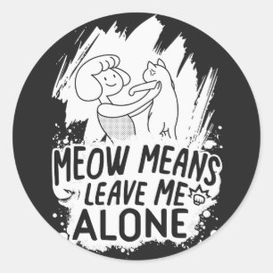 Adesivo Meow Significa Me Deixar Sozinha Gato Engraçado - 