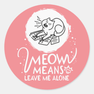 Adesivo Meow Significa Me Deixar Sozinho - Gato Engraçado 