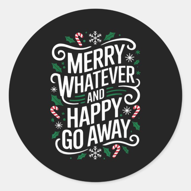 Adesivo Merry Whatever And Happy Go Away Christmas Funny Q (Frente)