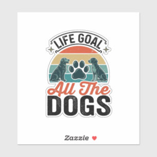 Adesivo Meta da Vida Todos os Cães Design de Amante de Cãe