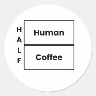 Adesivo Metade Humano Metade Café Piada de Café Engraçada