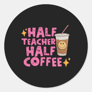 Adesivo Metade Professora Metade Café 