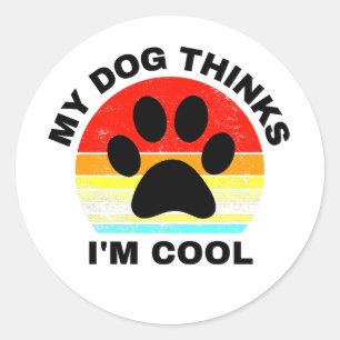 Adesivo Meu Cachorro pensa que sou Legal