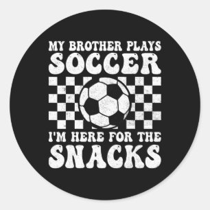 Adesivo Meu Irmão Joga Futebol Estou Aqui Pelos Lanches Si